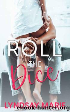 Roll the Dice: Part Two. A Second Chance Romance Novella. (Between the Rescued Series Book 2) by Lyndsay Marie