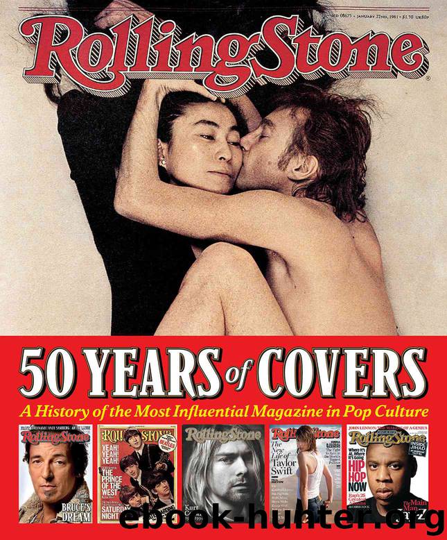 Rolling Stone 50 Years of Covers: A History of the Most Influential Magazine in Pop Culture by Fann S. Wenner