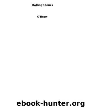 Rolling Stones by O'Henry