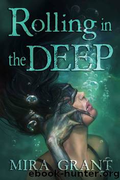 Rolling in the Deep by Mira Grant