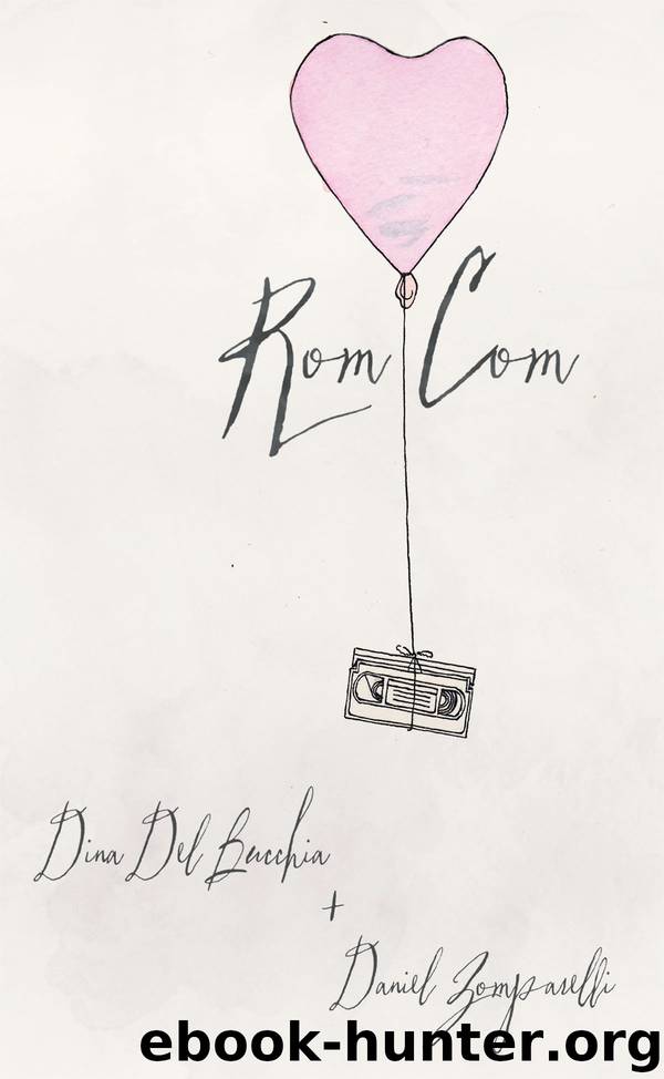 Rom Com by Dina Del Bucchia