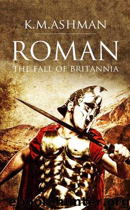 Roman - The Fall of Britannia by K. M. Ashman