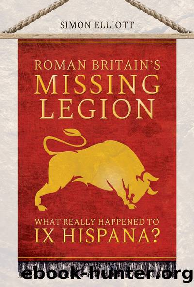 Roman Britain's Missing Legion by Simon Elliott