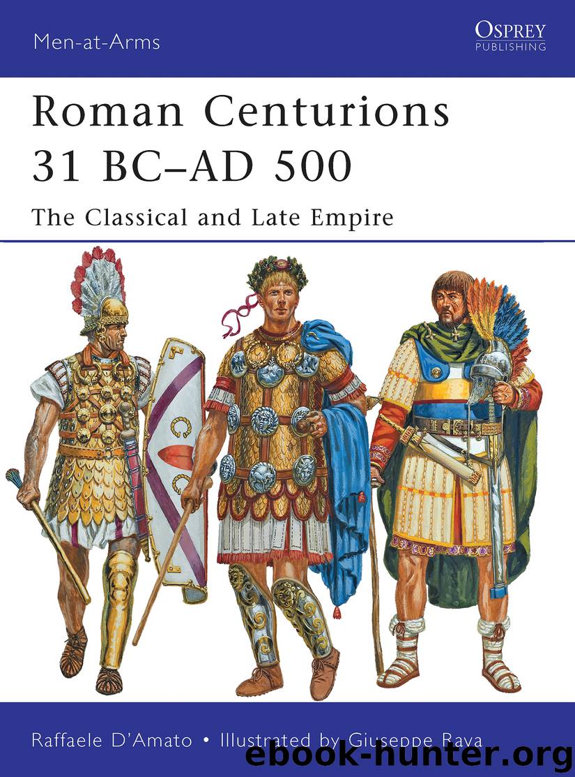Roman Centurions 31 BC&#8211;AD 500 by Raffaele D'Amato