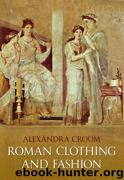 Roman Clothing and Fashion by Croom Alexandra