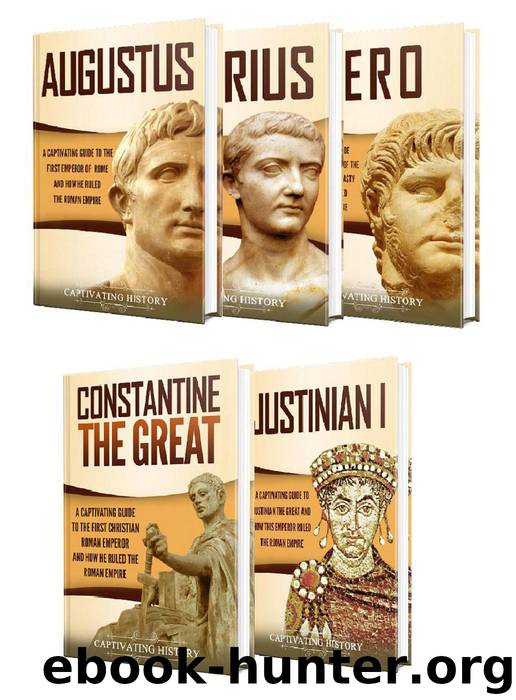 Roman Emperors: A Captivating Guide to Augustus, Tiberius, Nero, Constantine the Great, and Justinian I by Captivating History