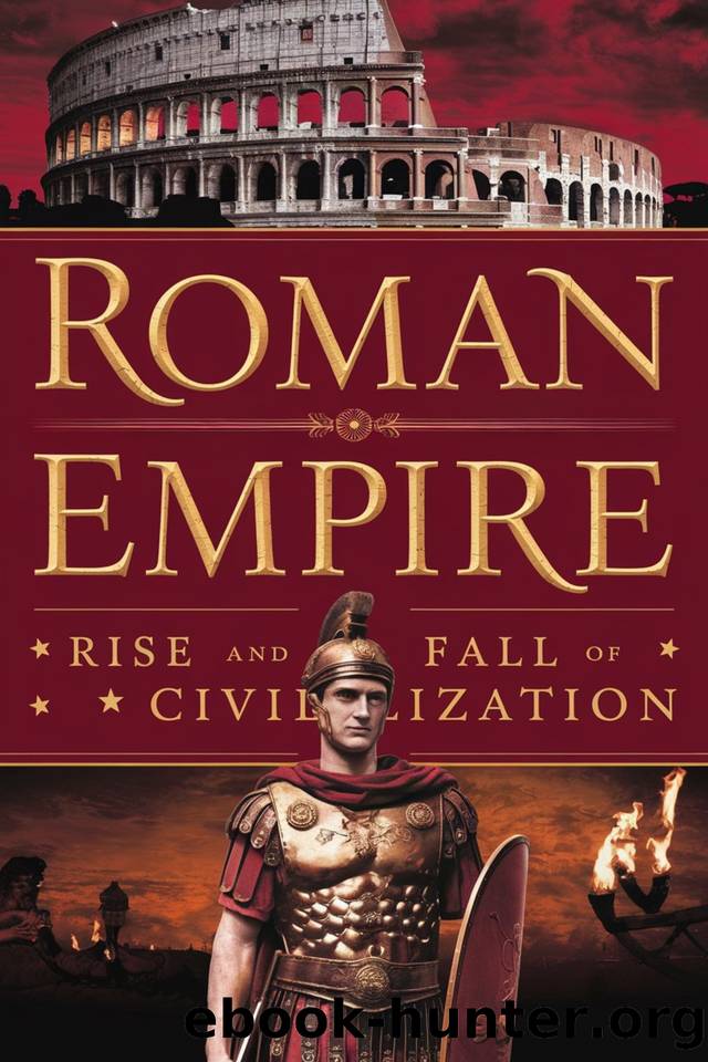 Roman Empire: Rise and Fall of a Civilization by Singh Vivek