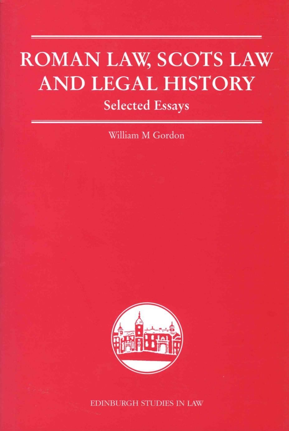 Roman Law, Scots Law and Legal History: Selected Essays by William Gordon
