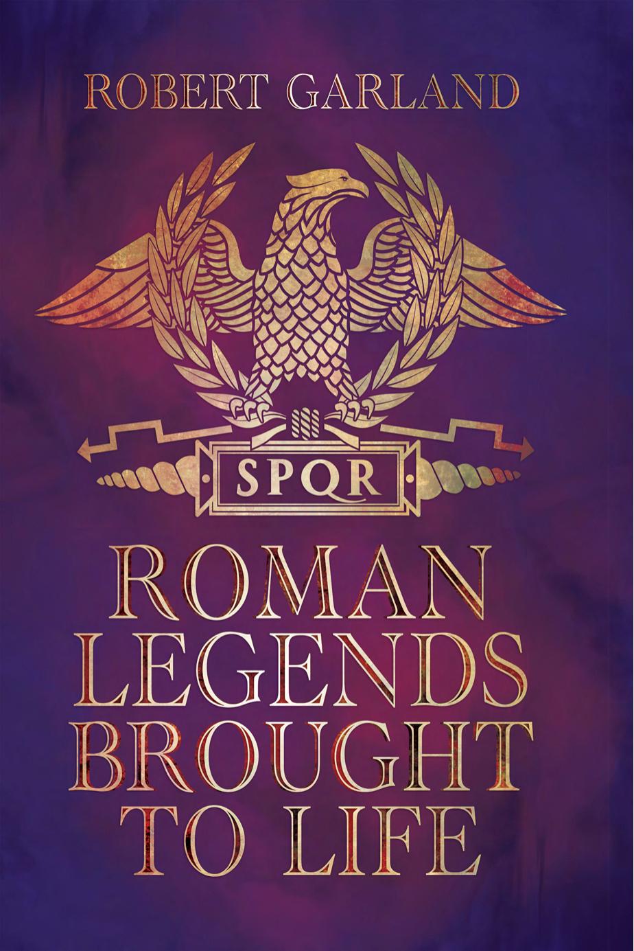 Roman Legends Brought to Life by Robert Garland