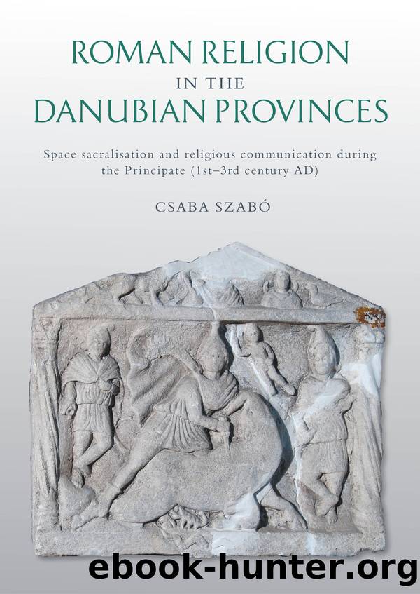 Roman Religion in the Danubian Provinces by Csaba Szab;