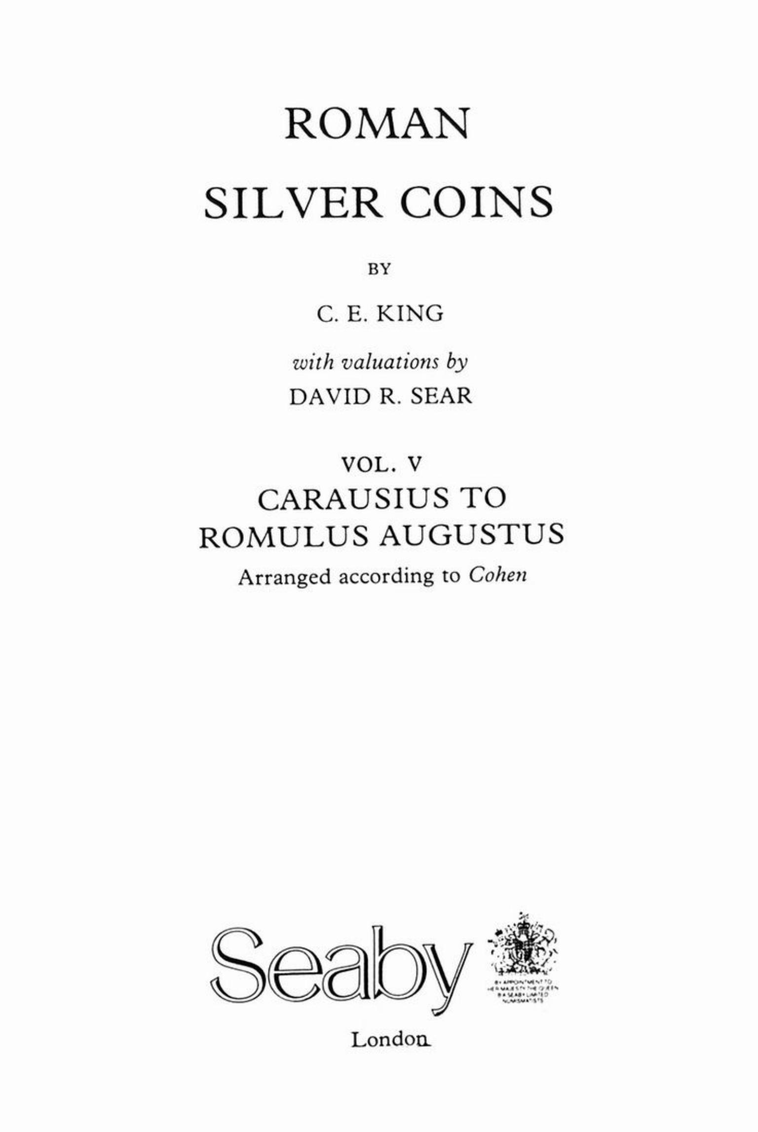 Roman Silver Coins Vol. V - Carausius to Romulus Augustus by C. E. King