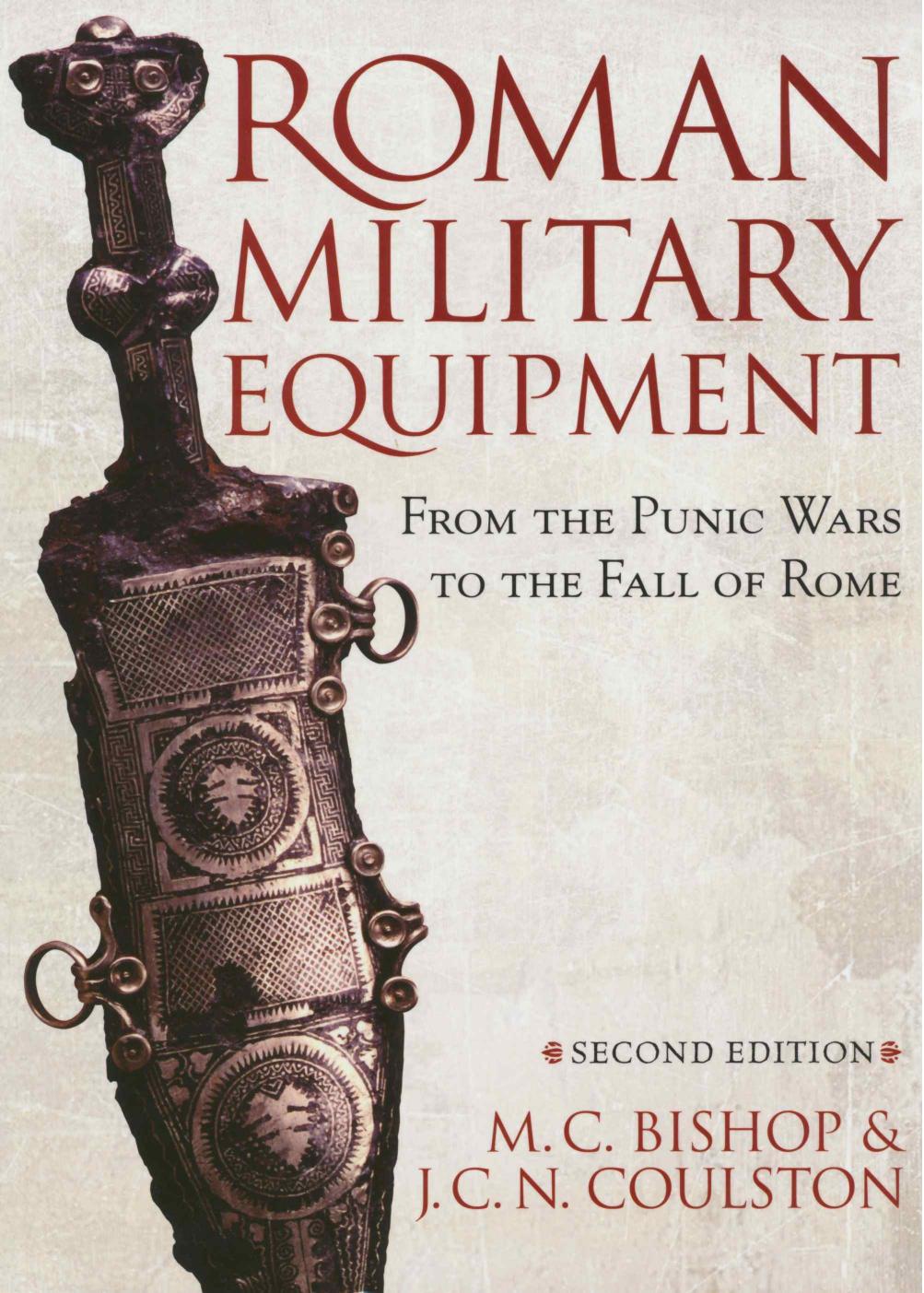 Roman military equipment by M.C. Bishop J.C.N. Coulston