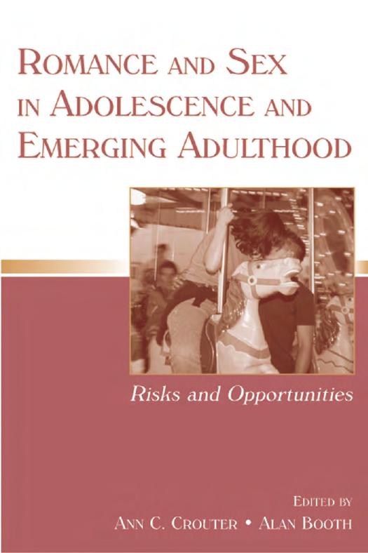 Romance And Sex in Adolescence And Emerging Adulthood: Risks And Opportunities by Ann C. Crouter