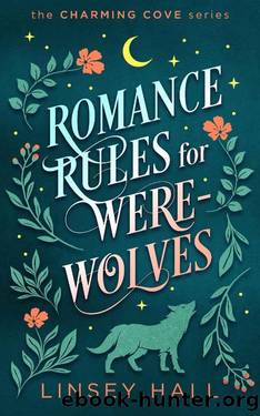 Romance Rules for Werewolves (Charming Cove Book 3) by Linsey Hall