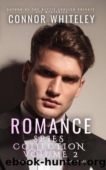 Romance Spies Collection Volume 2 by Connor Whiteley