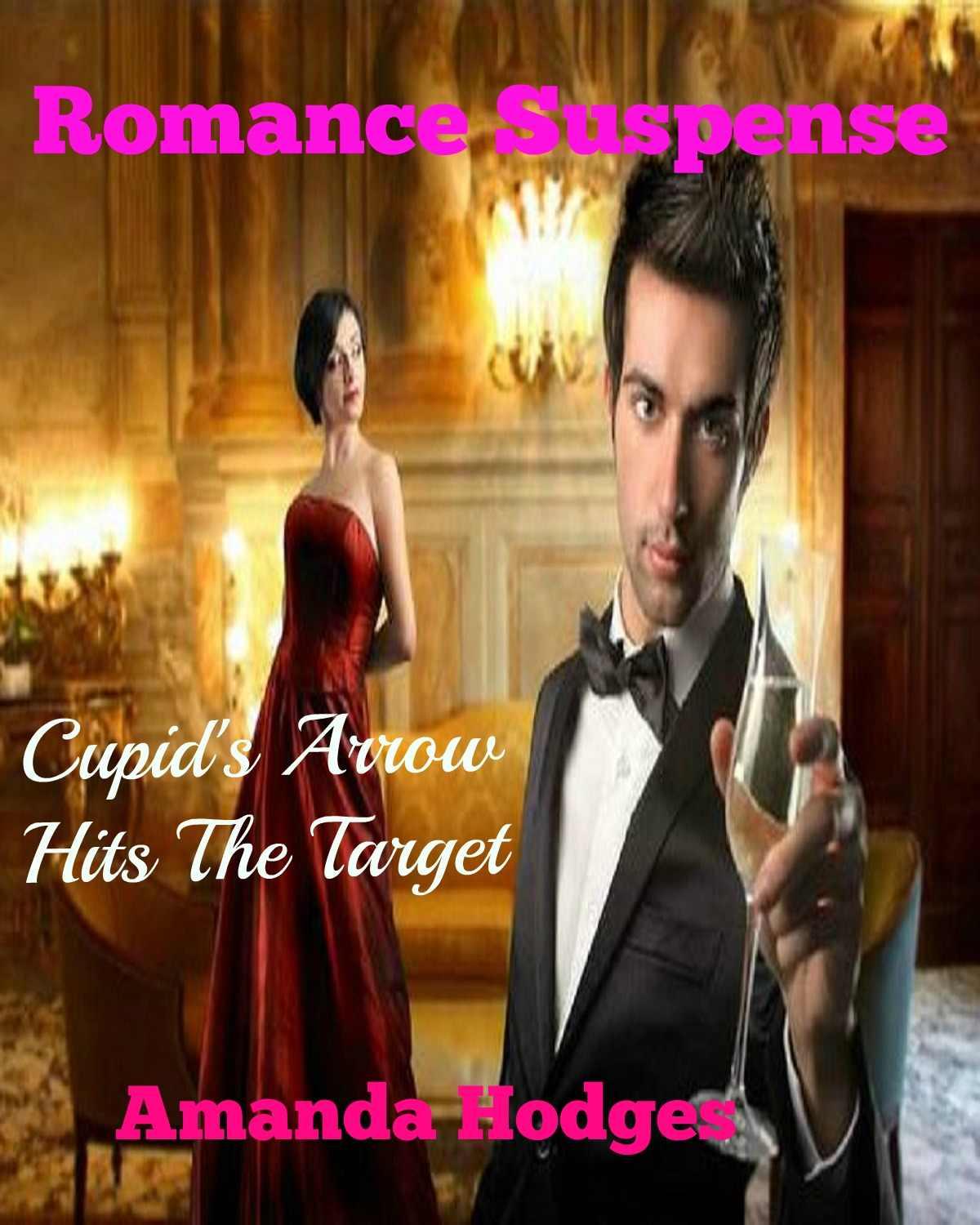 Romance Suspense: Cupid's Arrow Hits the Target/Short Story: Romantic Suspense Thriller Book