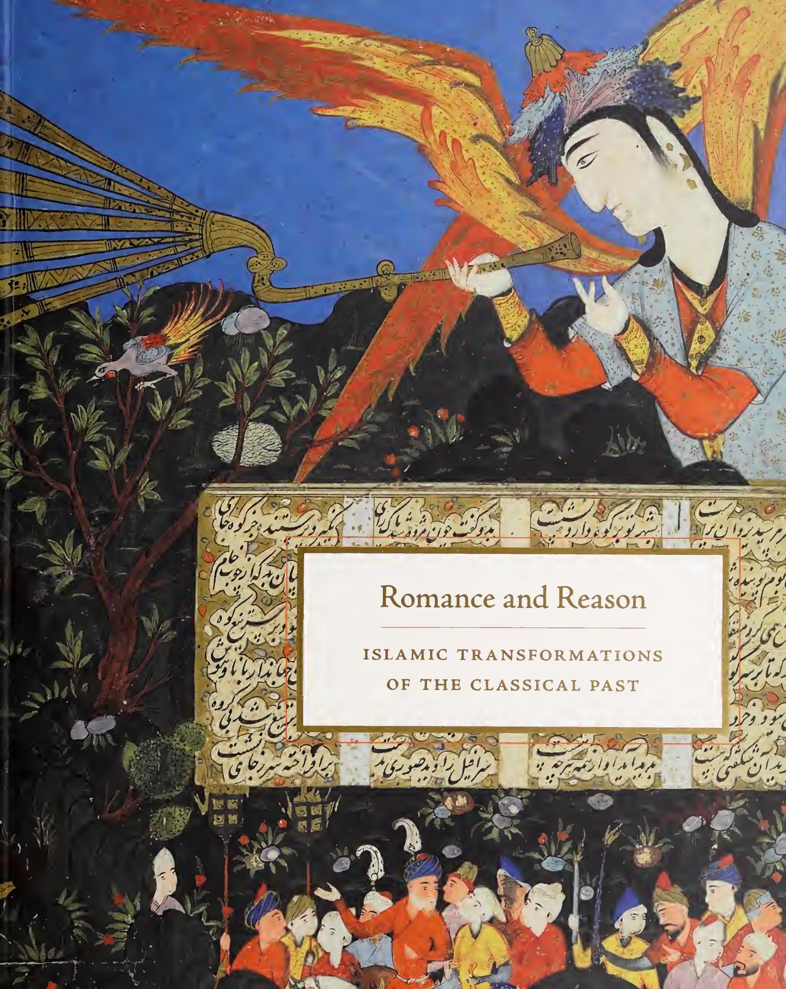 Romance and reason : Islamic Transformations of the Classical Past by Casagrande-Kim Roberta; Thrope Samuel; Ukeles Raquel