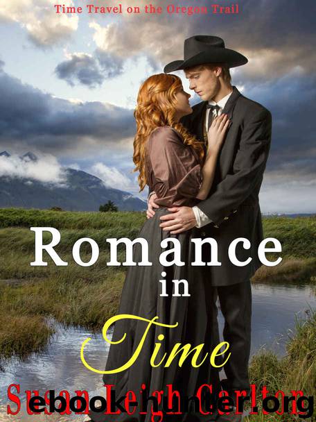 Romance in Time: An Oregon Trail Time Travel Romance by Susan Leigh Carlton