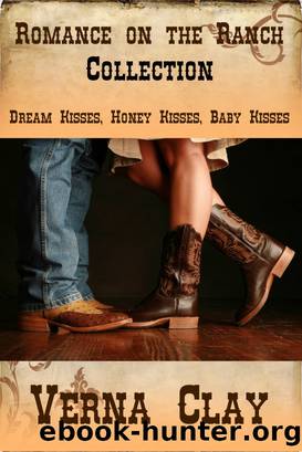 Romance on the Ranch Collection (Dream Kisses, Honey Kisses, Baby Kisses) by Verna Clay