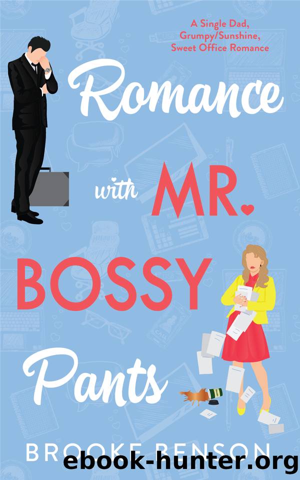 Romance with Mr. Bossy Pants: A GrumpySunshine, Billionaire Single Dad, Opposites Attract, Office Romance. by Brooke Benson