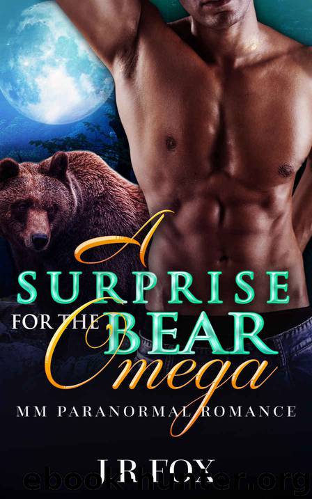 Romance: A Surprise for the Bear Omega (MM Gay Mpreg Romance) (Bear Shifter Paranormal Short Stories) by J.R Fox & C.J Starkey