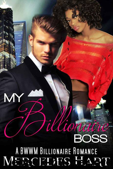 Romance: BWWM: My Billionaire Boss (Workplace Romance Interracial Romance African American Romance) (New Adult Comedy Billionaire Romance) by Mercedes Hart