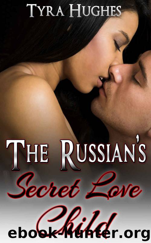 Romance: BWWM: The Russian's Secret Love Child (BWWM Billionaire Pregnancy Romance) (Interracial African American Romance Short Stories) by Tyra Hughes