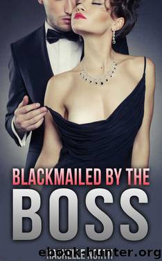 Romance: Blackmailed by the Boss (Taboo in Paris Billionaire Bad Boy Romance) (New Adult Office Affair Contemporary Short Stories Book 1) by Rachelle North