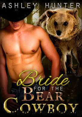 Romance: Bride For The Bear Cowboy: BBW Paranormal Shapeshifter Romance (Western Romance, BBW Shifter Romance, Werebear Romance) by Ashley Hunter