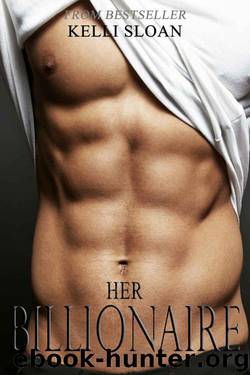 Romance: Her Billionaire by Sloan Kelli