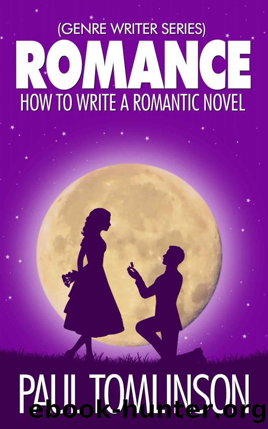 Romance: How to Write a Romantic Novel by Paul Tomlinson