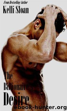 Romance: The Billionaire's Desire by Sloan Kelli
