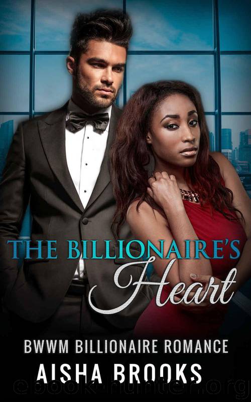Romance: The Billionaire's Heart (BWWM Interracial Billionaire Romance) (African American Urban Alpha Male Contemporary) by Aisha Brooks