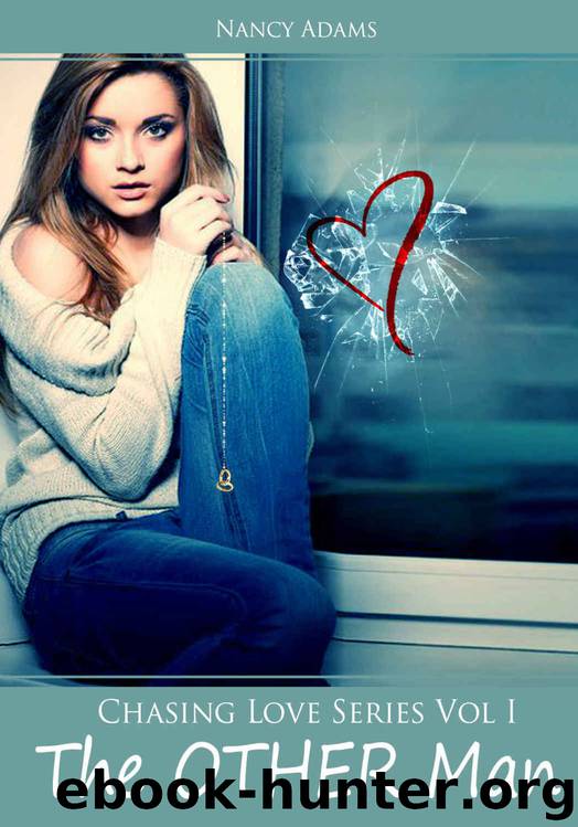Romance: The Other Man - Contemporary Romance (Chasing Love Series Book 1) by Nancy Adams