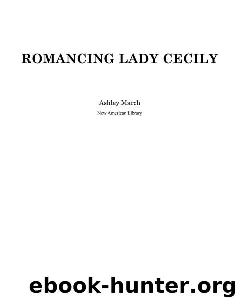 Romancing Lady Cecily by Ashley March