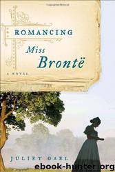 Romancing Miss Brontë by Juliet Gael