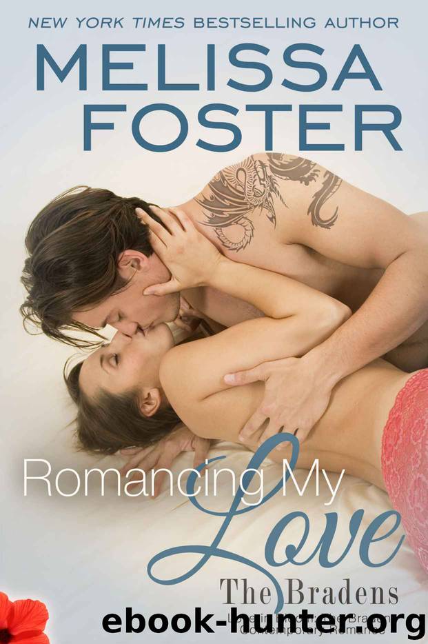 Romancing My Love (Love in Bloom: The Bradens) Contemporary Romance by Melissa Foster
