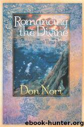 Romancing the Divine: A Story About True Love by Don Nori