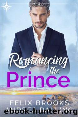 Romancing the Prince (Poor Little Billionaires Book 2) by Felix Brooks & Andrea Dalling