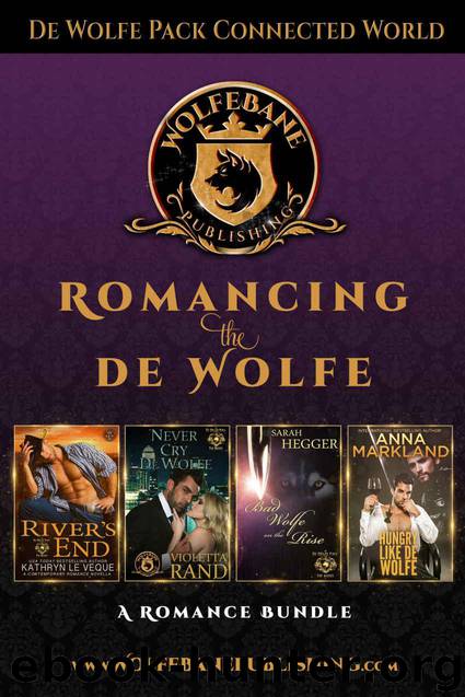 Romancing the de Wolfe Collection: Contemporary Romance Bundle by Kathryn Le Veque & Violetta Rand & Sarah Hegger & Anna Markland & WolfeBane Publishing