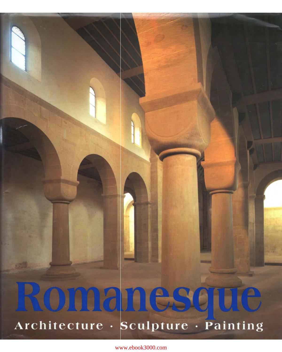Romanesque Architecture, Sculpture, Painting by Rolf Toman