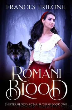 Romani Blood (Shifter Blood: Romani Curse Book 1) by Frances Trilone