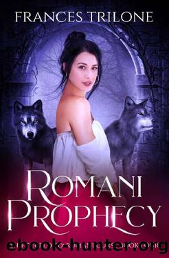 Romani Prophecy (Shifter Blood: Romani Curse Book 4) by Frances Trilone