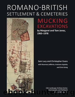 Romano-British Settlement and Cemeteries at Mucking by Lucy Sam; Evans Christopher;