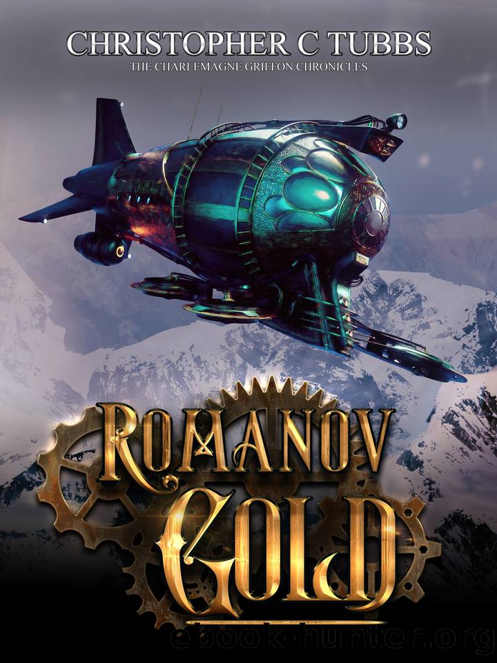 Romanov Gold: The Charlemagne Griffon Chronicles by Christopher C Tubbs