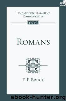 Romans (TNTC) by F. F. Bruce