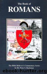 Romans Commentary (The Bible Believers Commentary Series) by Ruckman Dr. Peter S