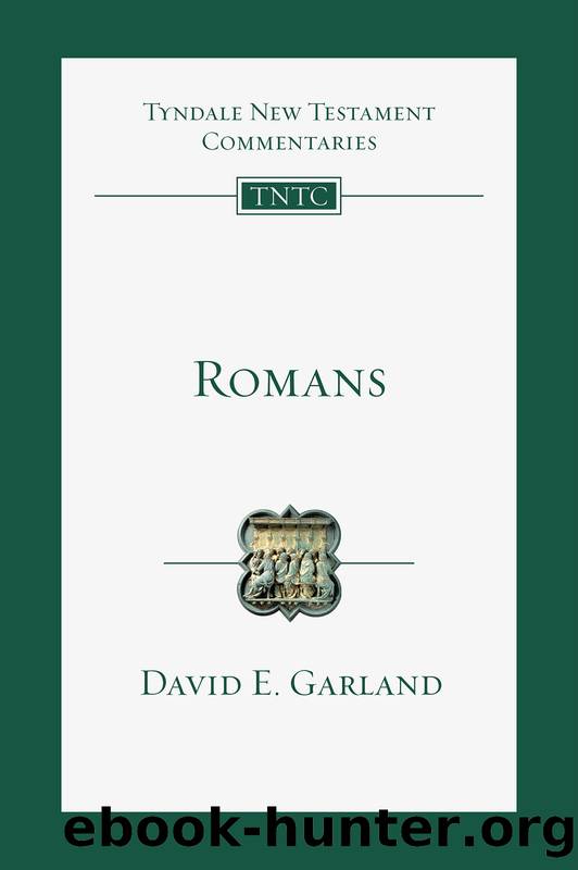 Romans by David E. Garland;Nicholas Perrin;