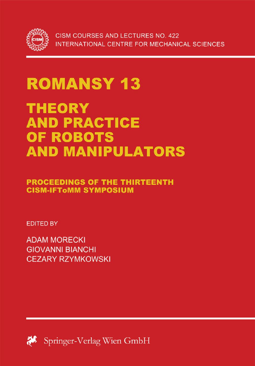 Romansy 13: Theory and Practice of Robots and Manipulators by Adam Morecki Giovanni Bianchi Cezary Rzymkowski (eds.)