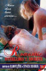 Romantic Interludes 2: Secrets by Stacia Seaman & Radclyffe